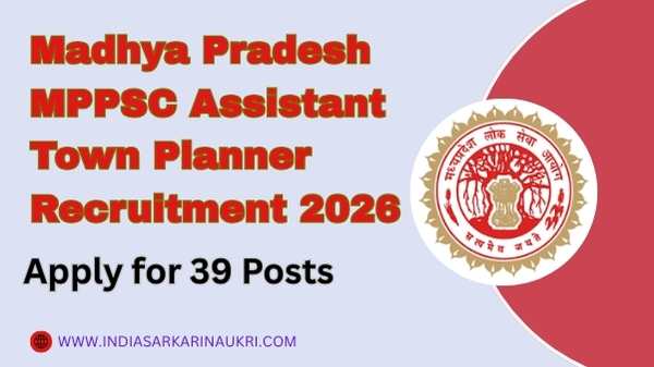 Madhya Pradesh MPPSC Assistant Town Planner Recruitment 2026: Apply for 39 Posts 